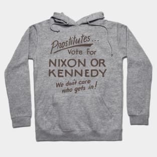 Prostitutes Vote For Nixon or Kennedy Hoodie